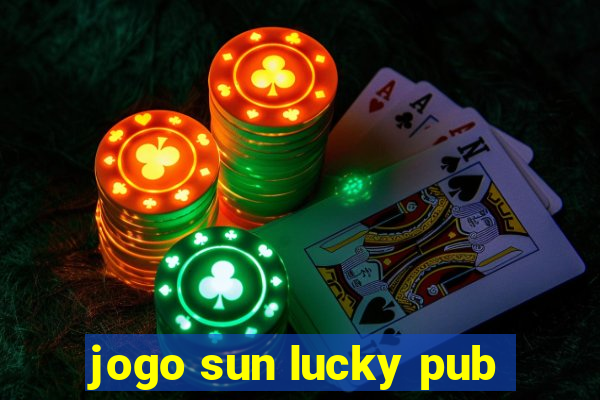 jogo sun lucky pub