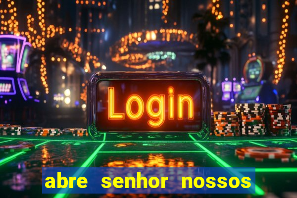 abre senhor nossos lábios cifra