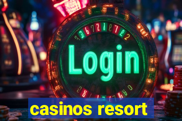 casinos resort