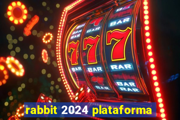 rabbit 2024 plataforma