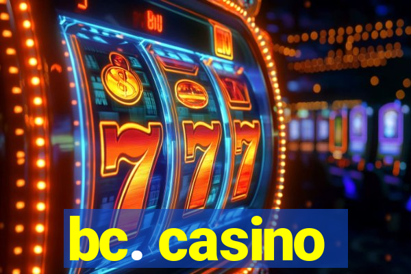 bc. casino