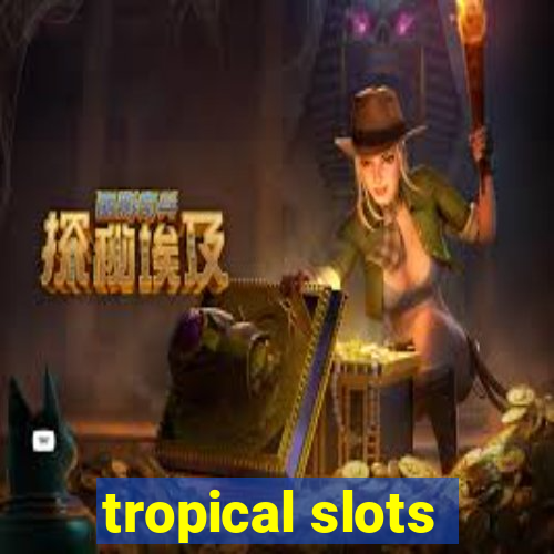 tropical slots