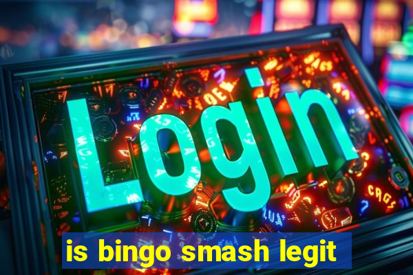 is bingo smash legit