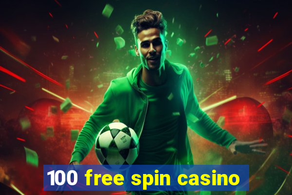 100 free spin casino