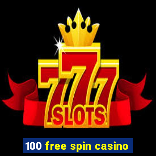 100 free spin casino