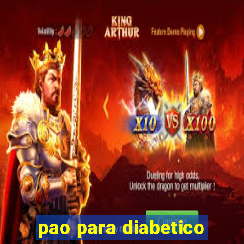 pao para diabetico