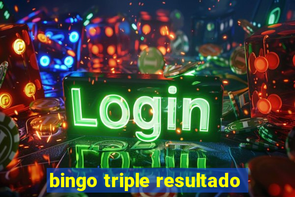 bingo triple resultado