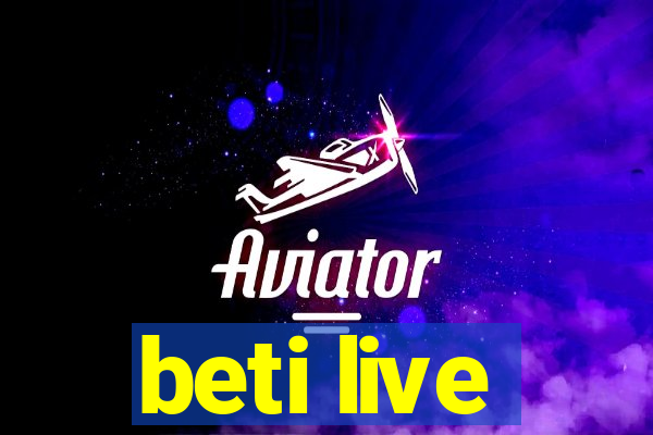 beti live