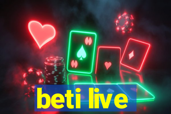 beti live