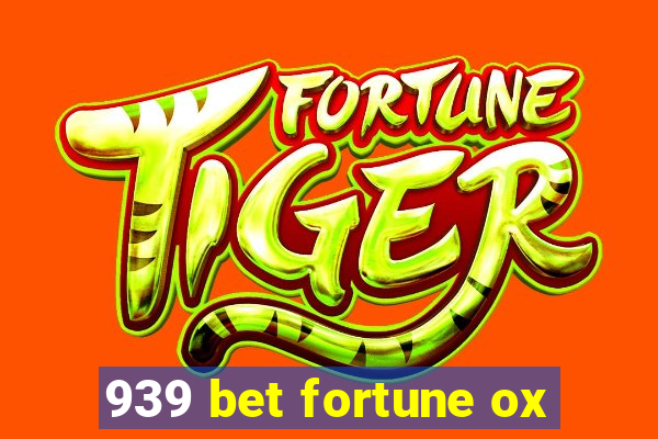 939 bet fortune ox