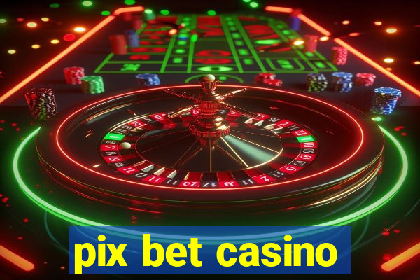 pix bet casino