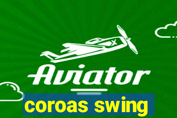 coroas swing