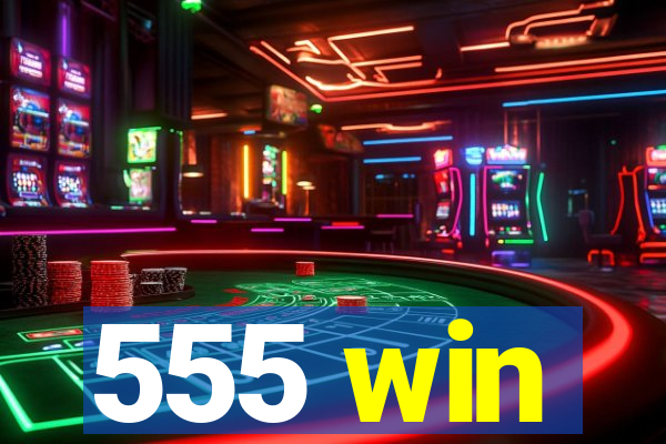 555 win