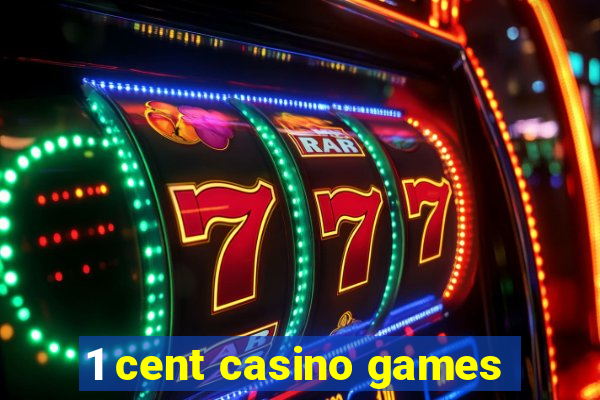 1 cent casino games