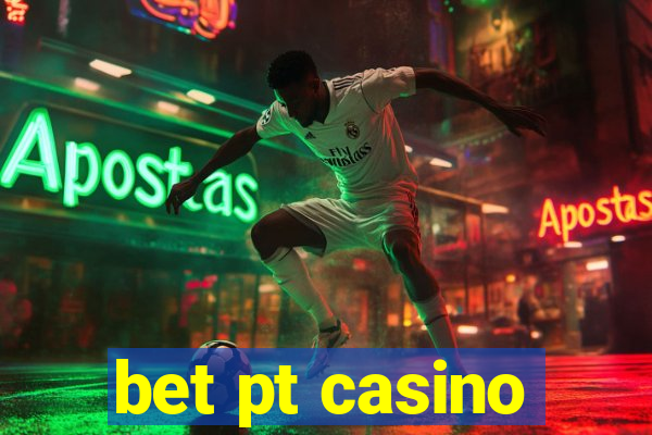 bet pt casino