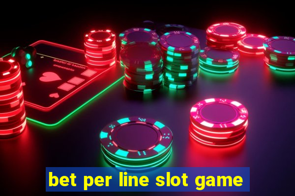 bet per line slot game