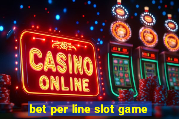 bet per line slot game