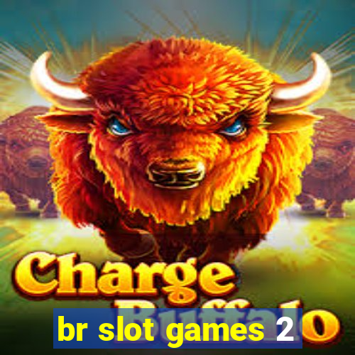 br slot games 2