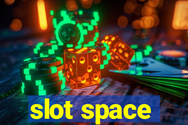 slot space