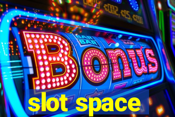 slot space