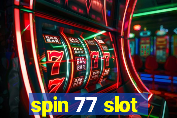 spin 77 slot