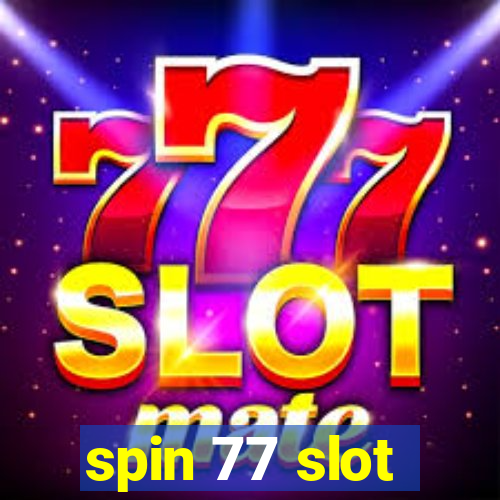 spin 77 slot