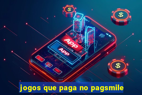 jogos que paga no pagsmile