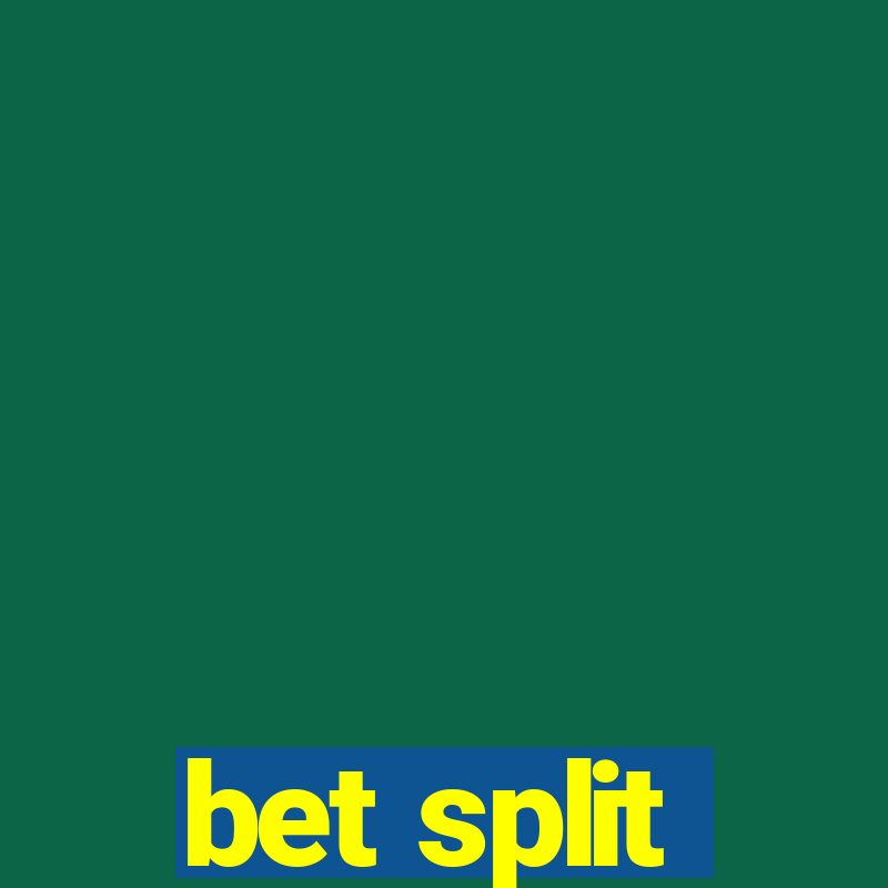 bet split