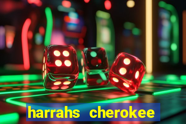 harrahs cherokee casino nc