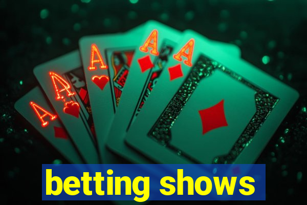 betting shows