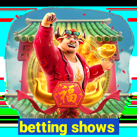 betting shows