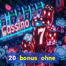 20 bonus ohne einzahlung casino