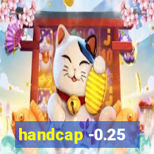 handcap -0.25