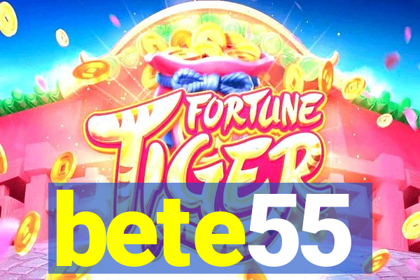 bete55