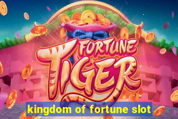 kingdom of fortune slot