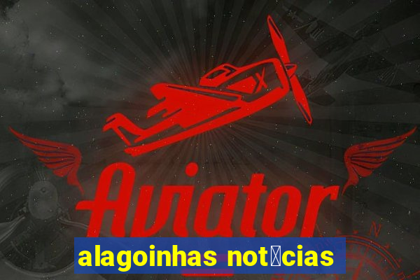 alagoinhas not铆cias