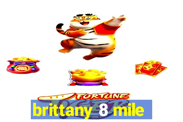 brittany 8 mile