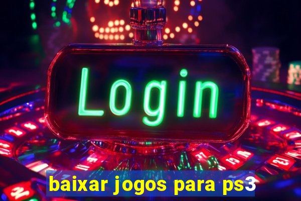 baixar jogos para ps3