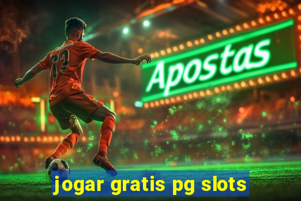 jogar gratis pg slots