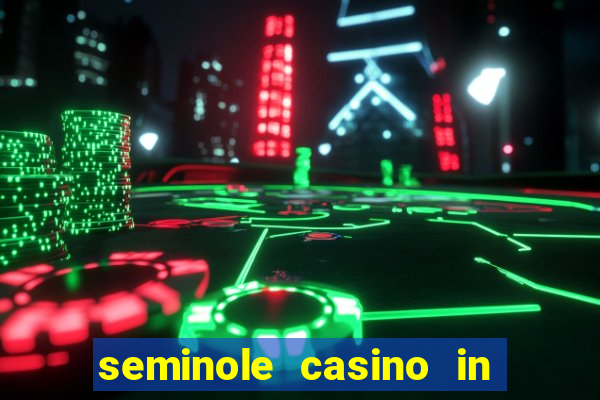 seminole casino in hollywood florida