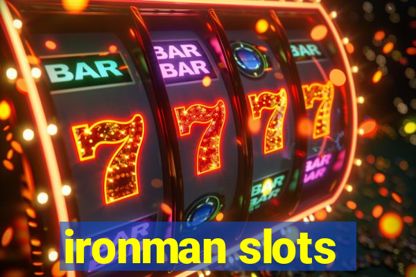 ironman slots