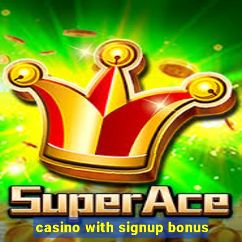 casino with signup bonus