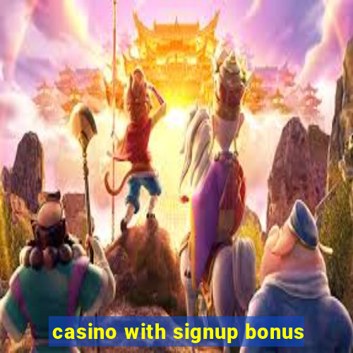 casino with signup bonus