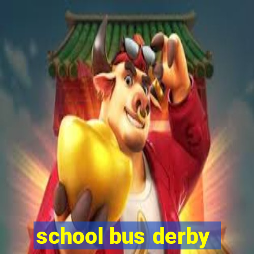 school bus derby