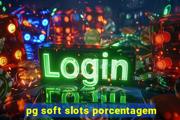 pg soft slots porcentagem