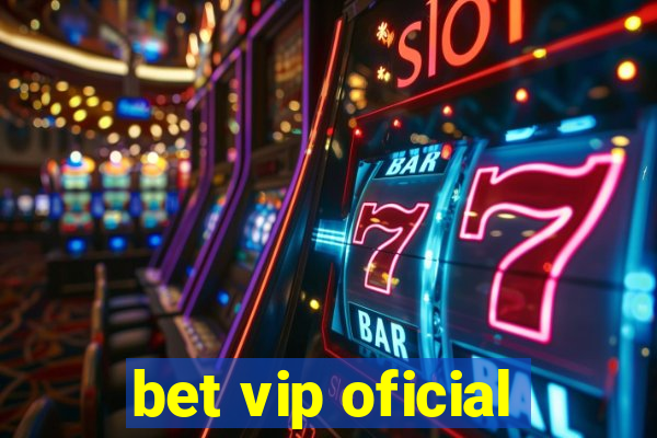 bet vip oficial