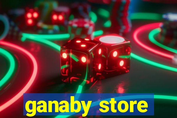 ganaby store