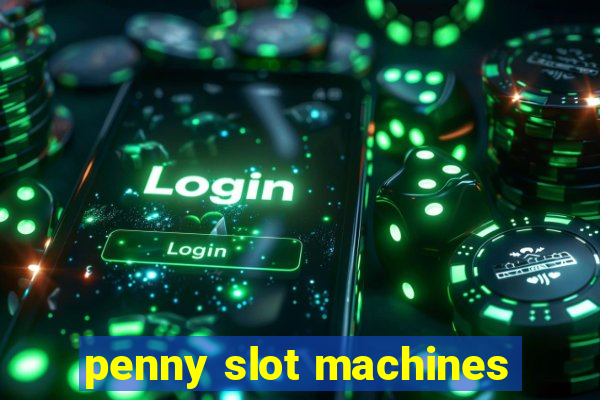 penny slot machines