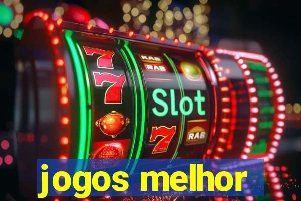 jogos melhor