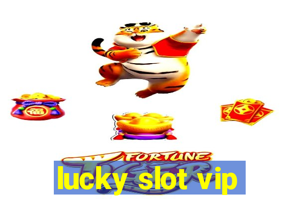 lucky slot vip